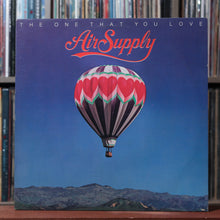 Load image into Gallery viewer, Air Supply - The One That You Love - 1981 Arista, VG/VG 1
