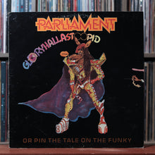Load image into Gallery viewer, Parliament - GloryHallaStoopid Pin The Tale On The Funky- 1979 Casablance VG/VG 1
