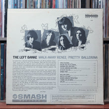 Load image into Gallery viewer, The Left Banke - Walk Away Renée / Pretty Ballerina - 1970's Smash, EX/EX 2
