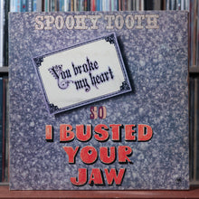 Load image into Gallery viewer, Spooky Tooth - You Broke My Heart So I Busted Your Jaw - 1973 A&amp;M, VG/VG 1
