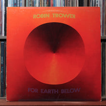 Load image into Gallery viewer, Robin Trower - For Earth Below - 1975 Chrysalis, VG/VG 1

