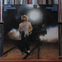 Load image into Gallery viewer, Hank Williams Jr. - The Pressure Is On - 1981 Elektra, VG/VG 1
