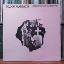 Load image into Gallery viewer, 10,000 Maniacs - Human Conflict Number Five - UK 1984 Press, VG+/VG+ 1
