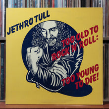 Load image into Gallery viewer, Jethro Tull - Too Old To Rock 'N' Roll: Too Young To Die! 1976 Chrysalis VG+/VG+ 1
