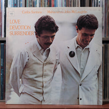 Load image into Gallery viewer, Carlos Santana, John McLaughlin - Love Devotion Surrender - 1973 Columbia, VG/VG 1

