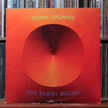 Load image into Gallery viewer, Robin Trower - For Earth Below - 1975 Chrysalis, VG/VG 1
