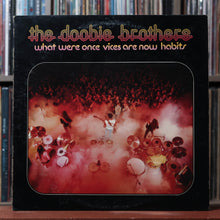 Load image into Gallery viewer, The Doobie Brothers - What Were Once Vices Are Now Habits 1974 Warner Bros VG/VG 1
