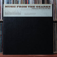 Load image into Gallery viewer, Various - Music From The Ozarks - BOOKLET 1964 Folkways, EX/VG+ 2
