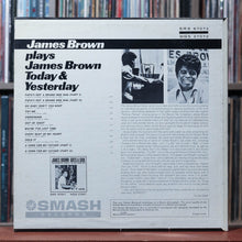Load image into Gallery viewer, James Brown - James Brown Today &amp; Yesterday - 1965 Smash, VG/VG 2
