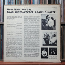 Load image into Gallery viewer, Thad Jones / Pepper Adams Quintet - Mean What You Say - 1966 Milestone, VG/VG 2

