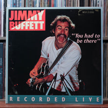 Load image into Gallery viewer, Jimmy Buffett - You Had To Be There - W/ INSERT Vinyl - 2LP 1978 ABC, EX/VG 1
