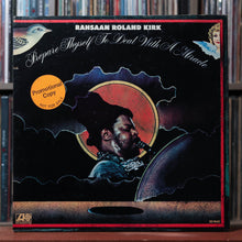 Load image into Gallery viewer, Roland Kirk - Prepare Thyself To Deal With A Miracle - PROMO - 1973, VG+/VG+ 1
