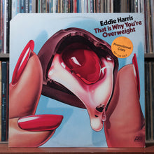 Load image into Gallery viewer, Eddie Harris - That Is Why You're Overweight - PROMO - 1976 Atlantic, VG+/EX 1
