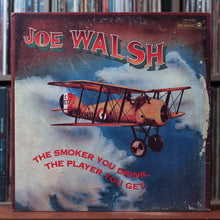 Load image into Gallery viewer, Joe Walsh - The Smoker You Drink, The Player You Get - 1973 Dunhill, VG/VG 1
