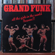 Load image into Gallery viewer, Grand Funk Railroad - All The Girls In The World Beware!!! - 1974 Capitol, VG/VG 1
