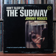 Load image into Gallery viewer, Johnny Hodges - Don't Sleep In The Subway - 1967 Verve, VG/VG 1
