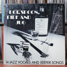 Load image into Gallery viewer, Pot, Spoon, Pipe And Jug-14 Jazz Vocals And Reefer Songs - Various - 1976 Stash, VG+/VG+ w/Shrink
