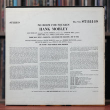 Load image into Gallery viewer, Hank Mobely - No Room for Squares - 1964 Blue Note, VG+/VG+
