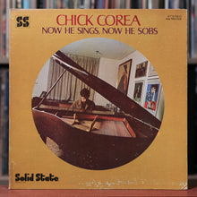 Load image into Gallery viewer, Chick Corea - Now He Sings, Now He Sobs - 1968 Solid State - VG/VG+

