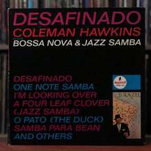 Load image into Gallery viewer, Coleman Hawkins - Desafinado Plays Bossa Nova &amp; Jazz Samba - 1963 Impulse - VG/VG+
