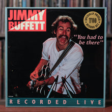 Load image into Gallery viewer, Jimmy Buffett - "You Had To Be There" LIVE - 2LP - 1978 ABC VG+/VG
