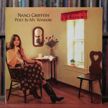 Load image into Gallery viewer, Nanci Griffith - Poet in My Window - 1985 Philo, VG+/VG+

