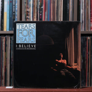 Tears For Fears - I believe (A Soulful Re-Recording) - UK 10" 1985 Mercury SEALED