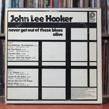 Load image into Gallery viewer, John Lee Hooker - Never Get Out Of These Blues Alive - 1978 Pickwick, VG/VG
