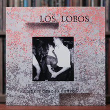 Load image into Gallery viewer, Los Lobos - ... And A Time To Dance - 1983 Slash, EX/EX
