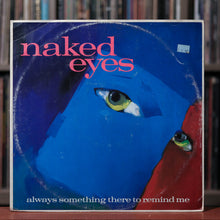 Load image into Gallery viewer, Naked Eyes - Always Something There To Remind Me - 12&quot; Single - 1982 EMI
