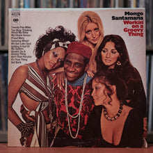 Load image into Gallery viewer, Mongo Santamaria - Workin' On A Groovy Thing - 1969 Columbia, EX/VG+
