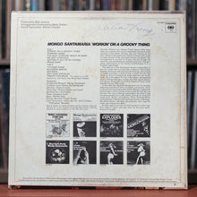 Load image into Gallery viewer, Mongo Santamaria - Workin' On A Groovy Thing - 1969 Columbia, EX/VG+
