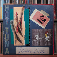 Load image into Gallery viewer, Hot Tuna - Double Dose - 2LP 1978 Grunt, VG+/EX
