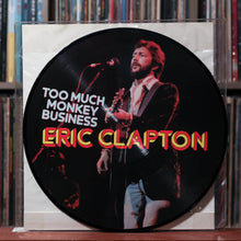 Load image into Gallery viewer, Eric Clapton - Too Much Monkey Business- 1984 GERMAN PICTURE DISC, Astan, VG+/VG
