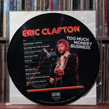 Load image into Gallery viewer, Eric Clapton - Too Much Monkey Business- 1984 GERMAN PICTURE DISC, Astan, VG+/VG
