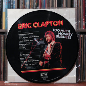 Eric Clapton - Too Much Monkey Business- 1984 GERMAN PICTURE DISC, Astan, VG+/VG