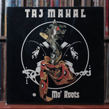 Load image into Gallery viewer, Taj Mahal - Mo&#39; Roots - 1974 Columbia, VG/VG
