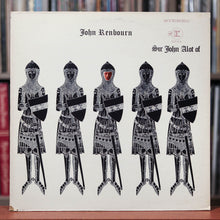 Load image into Gallery viewer, John Renbourn - Sir John Alot Of Merrie Englandes Musyk Thyng &amp; Ye Grene Knyghte - 1975 Reprise, VG+/EX
