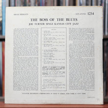 Load image into Gallery viewer, Joe Turner - The Boss Of The Blues Sings Kansas City Jazz - 1956 Atlantic, VG/VG

