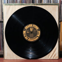 Load image into Gallery viewer, Grand Funk - We&#39;re An American Band - 1973 Capitol, VG/VG+
