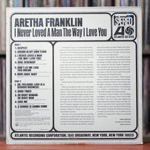 Load image into Gallery viewer, Aretha Franklin - I Never Loved A Man The Way I Love You - 1967 Atlantic, EX/EX w/Shrink  and Hype
