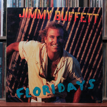 Load image into Gallery viewer, Jimmy Buffett - Floridays - 1986 MCA Records, VG+/VG+
