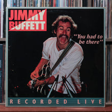 Load image into Gallery viewer, Jimmy Buffett - "You Had To Be There" – Recorded Live - 2LP 1978 MCA Records, VG+/VG
